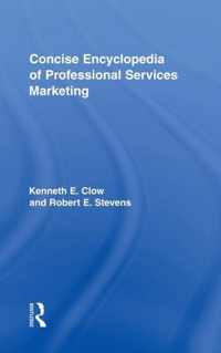 Concise Encyclopedia of Professional Services Marketing