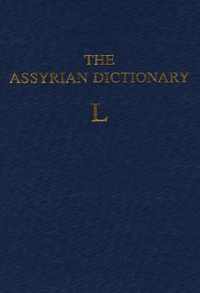 Assyrian Dictionary of the Oriental Institute of the University of Chicago, Volume 9, L