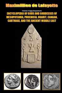 Encyclopedia of Gods and Goddesses of Mesopotamia Phoenicia, Ugarit, Canaan, Carthage, and the Ancient Middle East. V.II