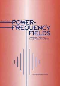 Research on Power-Frequency Fields Completed Under the Energy Policy Act of 1992