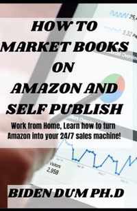 How to Market Books on Amazon and Self Publish