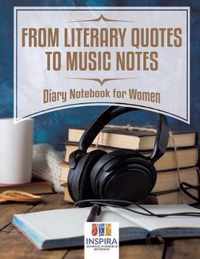 From Literary Quotes to Music Notes Diary Notebook for Women