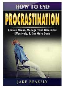 How to End Procrastination