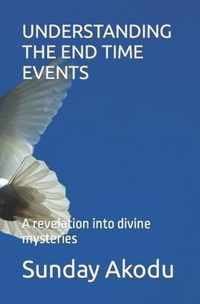 Understanding the End Time Events