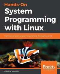 Hands-On System Programming with Linux