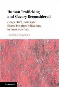 Human Trafficking and Slavery Reconsidered