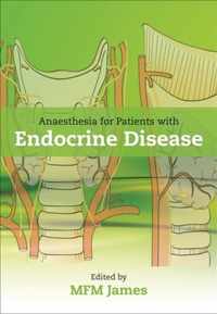 Anaesthesia for Patients with Endocrine Disease