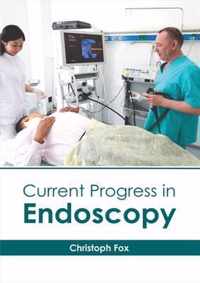 Current Progress in Endoscopy