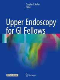 Upper Endoscopy for GI Fellows