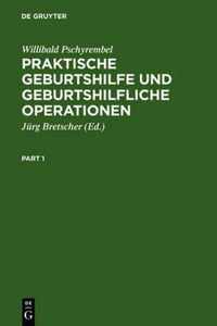 Praktische Geburtshilfe Und Geburtshilfliche Operationen