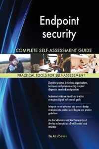 Endpoint security Complete Self-Assessment Guide