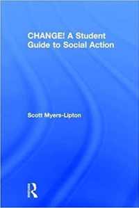 CHANGE! A Student Guide to Social Action