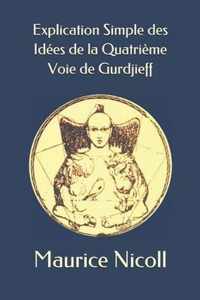 Explication Simple des Idees de la Quatrieme Voie de Gurdjieff