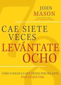 Cae Siete Veces, Levantate Ocho / Fall Seven Times, Get Up Eight