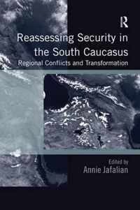 Reassessing Security in the South Caucasus