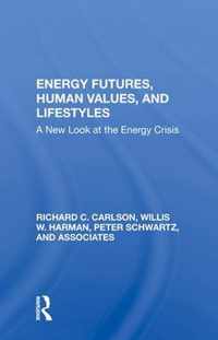 Energy Futures, Human Values, and Lifestyles