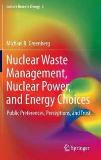 Nuclear Waste Management, Nuclear Power, and Energy Choices