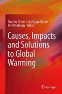 Causes Impacts and Solutions to Global Warming