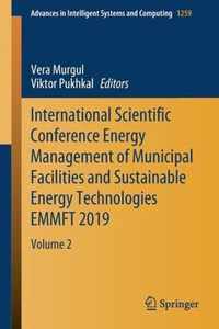 International Scientific Conference Energy Management of Municipal Facilities and Sustainable Energy Technologies EMMFT 2019