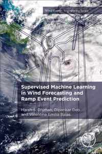 Supervised Machine Learning in Wind Forecasting and Ramp Event Prediction