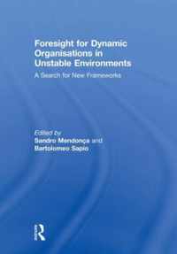 Foresight for Dynamic Organisations in Unstable Environments