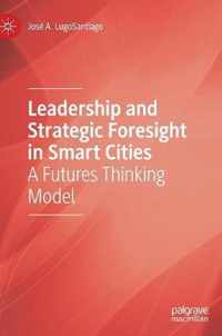 Leadership and Strategic Foresight in Smart Cities