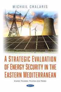 A Strategic Evaluation of Energy Security in the Eastern Mediterranean