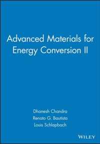 Advanced Materials for Energy Conversion II