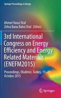 3rd International Congress on Energy Efficiency and Energy Related Materials (ENEFM2015)