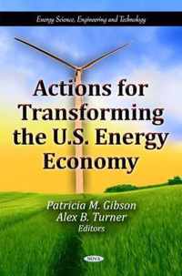 Actions for Transforming the U.S. Energy Economy