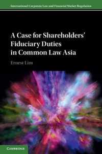 A Case for Shareholders' Fiduciary Duties in Common Law Asia