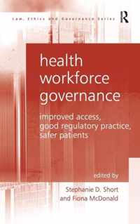 Health Workforce Governance: Improved Access, Good Regulatory Practice, Safer Patients