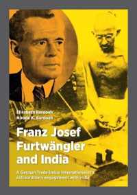 Franz Josef Furtwängler and India: A German Trade Union Internationalist's extraordinary engagement with India