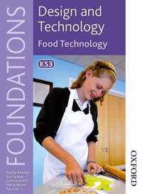 Design and Technology Foundations Food Technology Key Stage 3