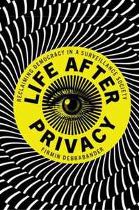 Life after Privacy