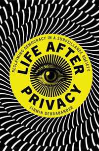 Life after Privacy