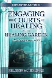 Engaging the Courts of Healing & the Healing Garden