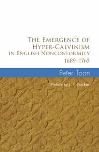 The Emergence of Hyper-Calvinism in English Nonconformity 1689-1765