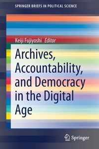 Archives Accountability and Democracy in the Digital Age