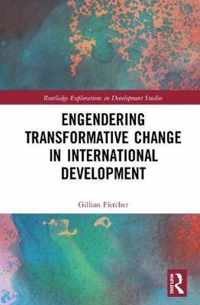 Engendering Transformative Change in International Development