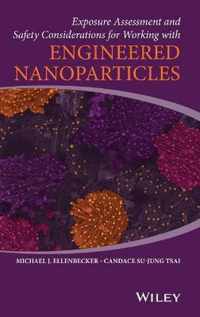 Exposure Assessment and Safety Considerations for Working with Engineered Nanoparticles