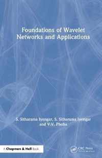 Foundations of Wavelet Networks and Applications