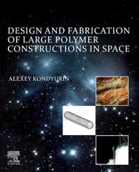 Design and Fabrication of Large Polymer Constructions in Space