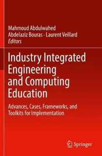 Industry Integrated Engineering and Computing Education