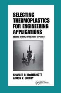 Selecting Thermoplastics for Engineering Applications, Second Edition,