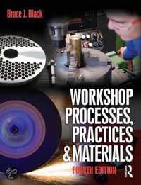 Workshop Processes, Practices and Materials