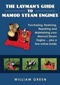 The Layman's Guide to Mamod Steam Engines (Black & White)