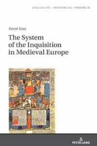 The System of the Inquisition in Medieval Europe