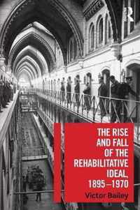 The Rise and Fall of the Rehabilitative Ideal, 1895-1970