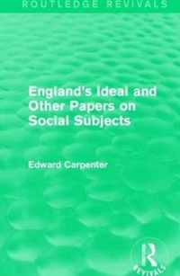 England's Ideal and Other Papers on Social Subjects